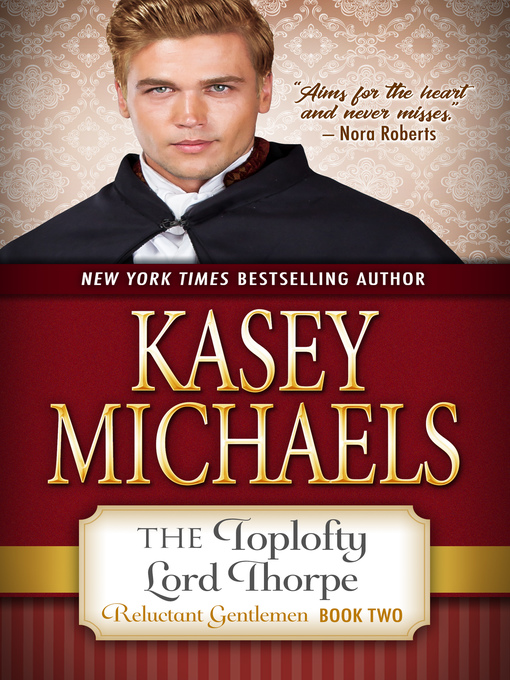 Title details for The Toplofty Lord Thorpe by Kasey Michaels - Available